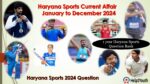 Haryana Sports GK January to December 2024, Haryana Sports Current Affair 2024, Haryana Sports Award 2024