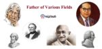 Father of Different Fields for Most Important Notes (विभिन्न क्षेत्रों के जनक व पितामह)