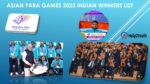 एशियन पैरा गेम्स 2023 भारतीय विजेताओं की सूची (Asian Para Games 2023 Indian Winners List)