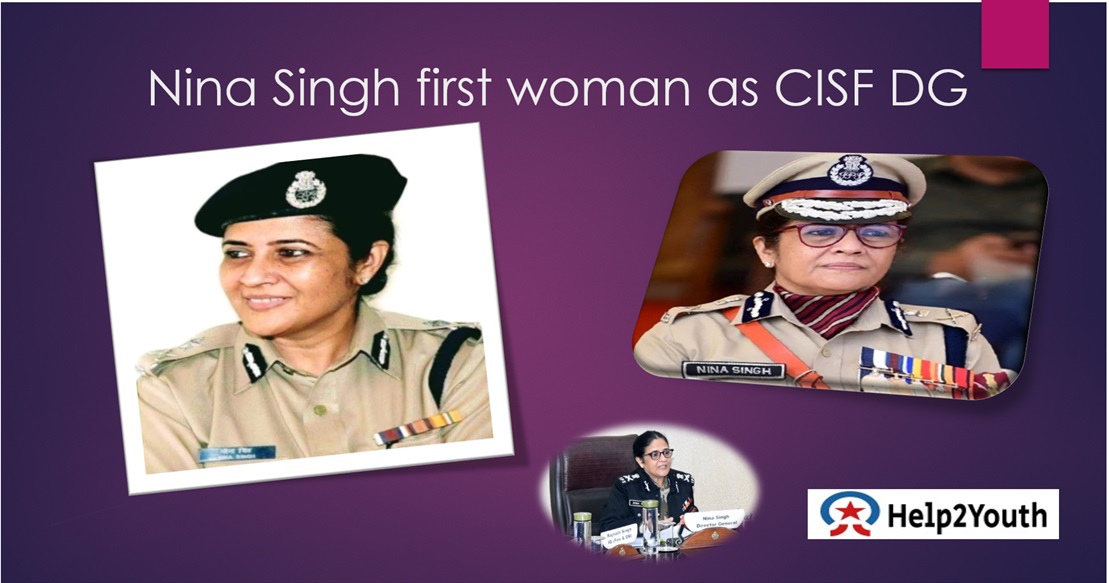 Nina Singh first woman appointed as CISF DG